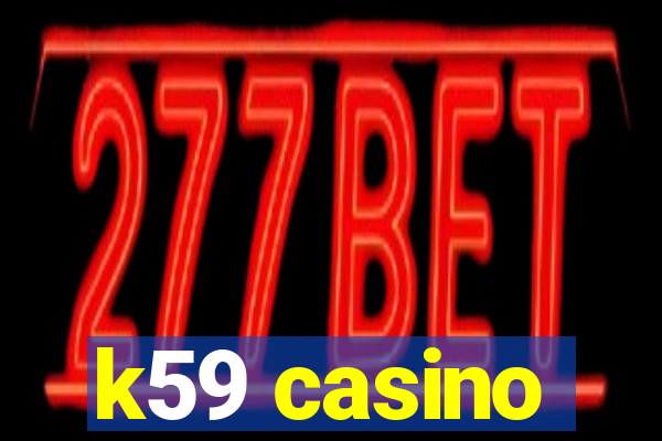 k59 casino